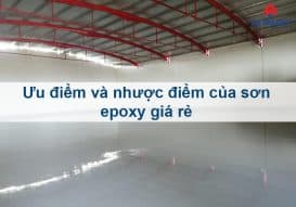 ưu điểm và nhược điểm sơn epoxy giá rẻ