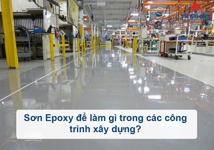 Sơn Epoxy Tín Phát khai-quat-ve-son-san-epoxy-cac-loai-son-epoxy-noi-bat-tren-thi-truong-3 