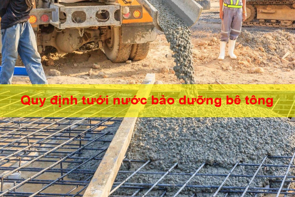 quy định tưới nước bảo dưỡng bê tông